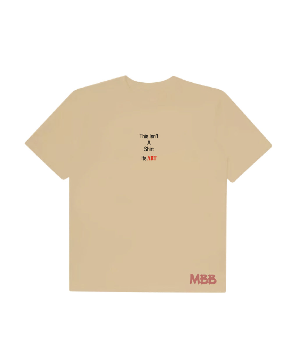 “ This Isn’t a Shirt, It’s ART” Small Print